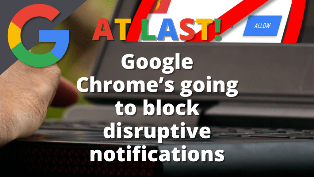 New Google Chrome Feature Will Block Disruptive Notifications