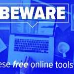 beware of the free online tools