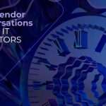 vendor conversations drain IT directors